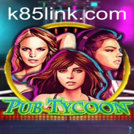 Experience the Exciting World of PubTycoon and Navigate the Challenges of K85.COM