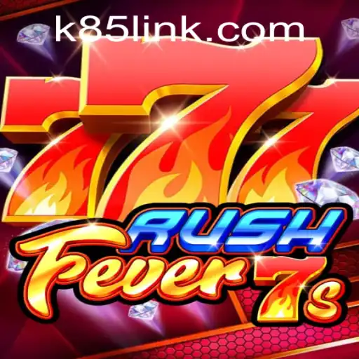 Exploring the Exciting World of RushFever7s and K85.COM
