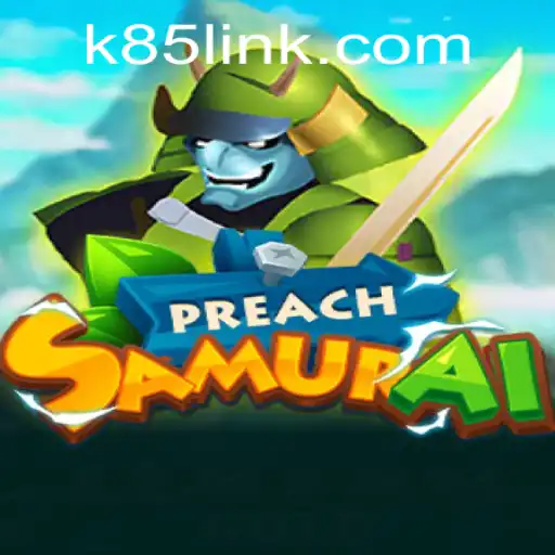 Explore the Dynamic World of PreachSamurai and Its Key Feature: K85.COM