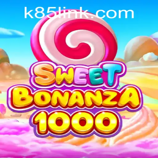 Discover the Exciting World of SweetBonanza1000 with K85.COM